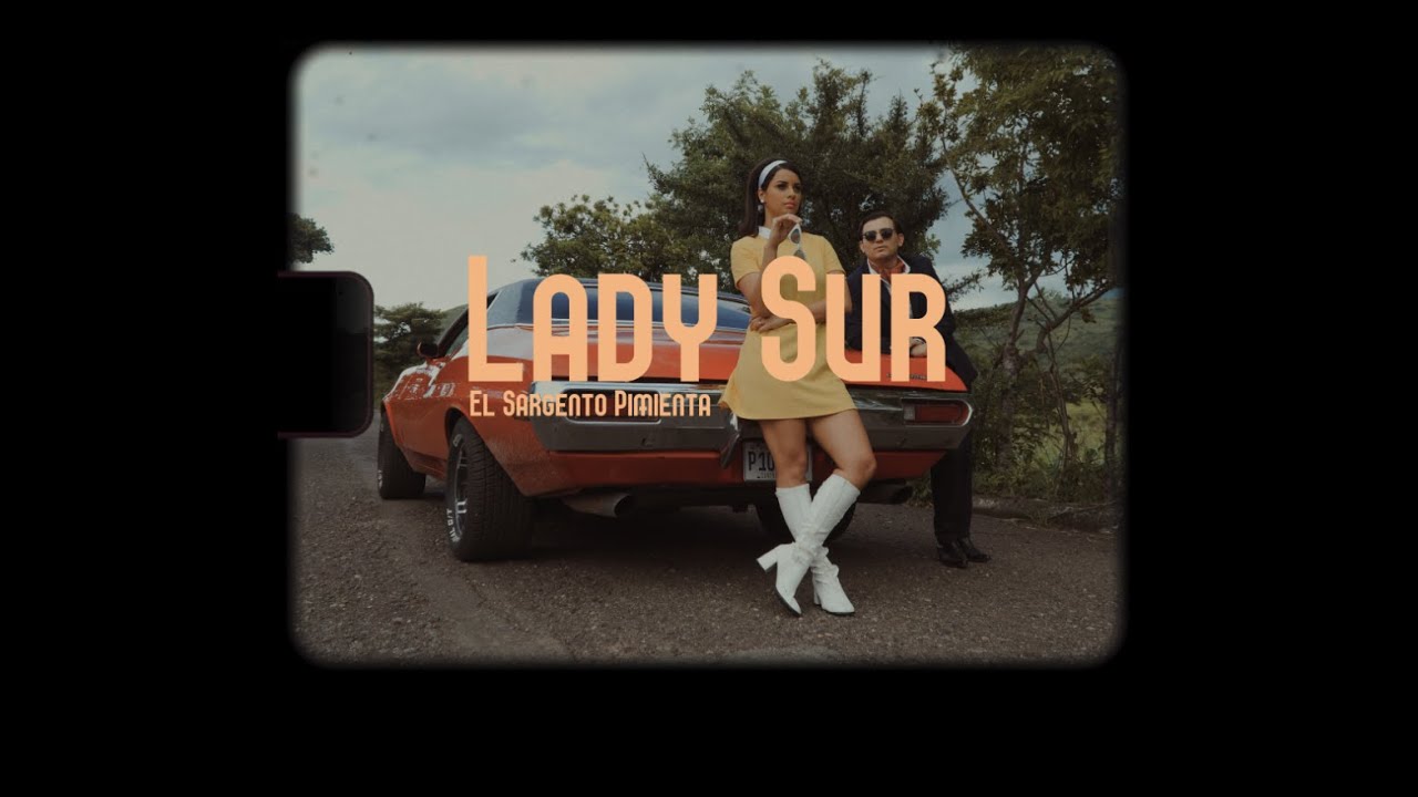 El Sargento Pimienta  y  La Babilonia Suite - Lady Sur (Vídeo Oficial)