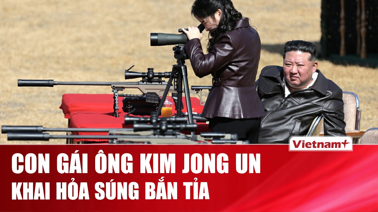 Ái nữ của nhà lãnh đạo Kim Jong Un đích thân khai hỏa súng bắn tỉa thế hệ mới của Triều Tiên