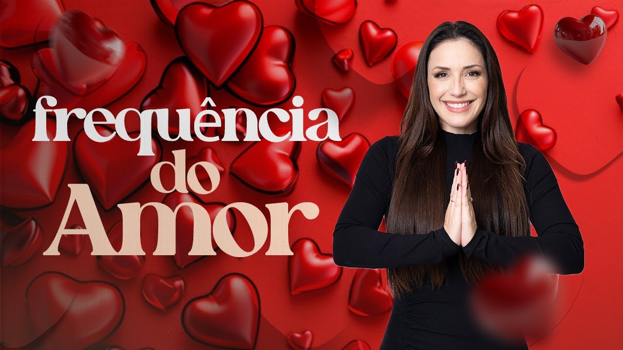 FREQUÊNCIA DO AMOR - Atrai amor, reconecta, blinda e harmoniza relacionamentos | THAIS GALASSI