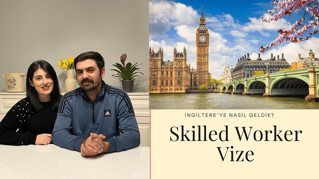 İNGİLTERE'YE NASIL GELDİK?  SKILLED WORKER VİZE NEDİR NASIL BAŞVURULUR?