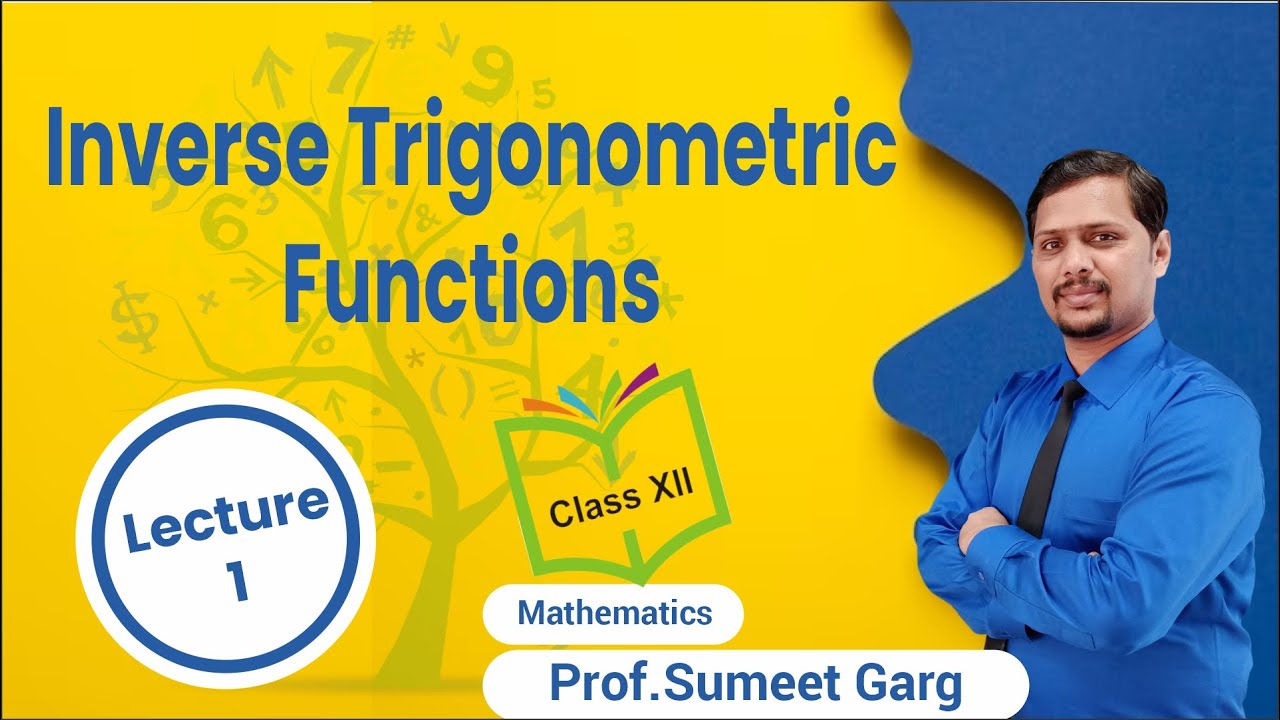 Inverse Trigonometric Functions (ITF) Introduction, Domain, Range & Graphs Of ITFs |12th Mathematics