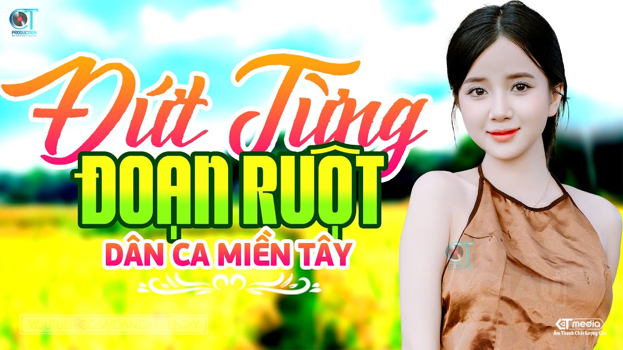 Đứt Từng Đoạn Ruột - LK Dân Ca Miền Tây 2025, Nhạc Trữ Tình Quê Hương Chọn Lọc - Dân Ca Miền Tây