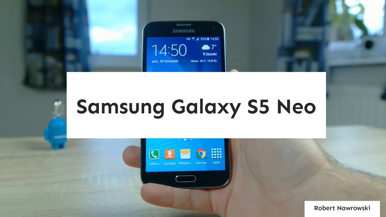 Samsung Galaxy S5 Neo Pierwsze wrażenia | Robert Nawrowski