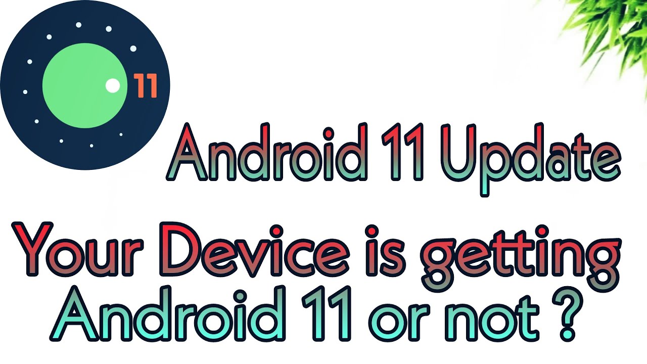 Android 11 Update - List of Devices getting Android 11 & Devices not getting Android 11 Update🔥🔥