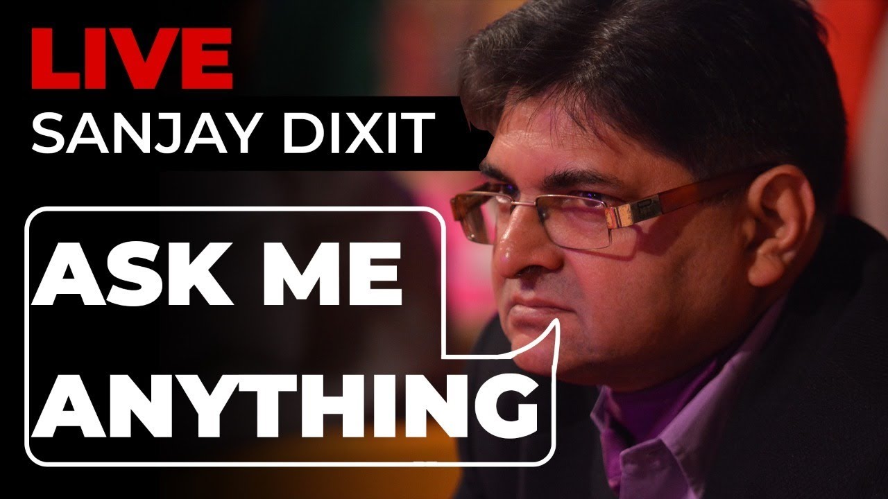 Ep64: Ask Me Anything with Sanjay Dixit | LIVE