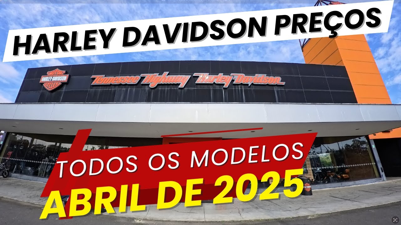 HARLEY DAVIDSON PREÇOS! TODOS OS MODELOS ! ABRIL DE 2025!