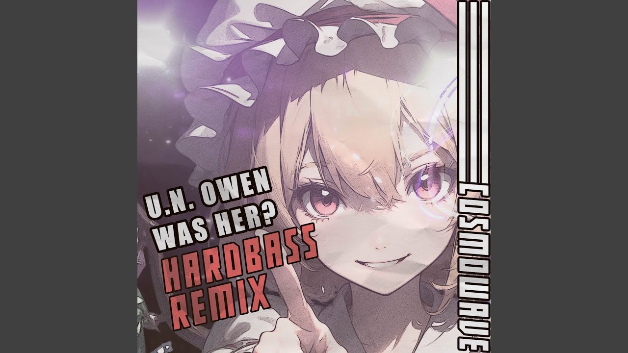 U.N. Owen Was Her? (Hardbass)