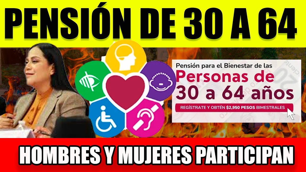 PENSIÓN HOMBRE Y MUJERES DE 30 A 64 AÑOS PENSION BIENESTAR ¿QUE OPCION HAY?