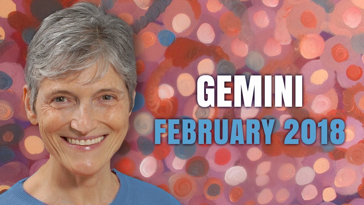 Gemini February 2018 Horoscope Forecast | Barbara Goldsmith Astrologer