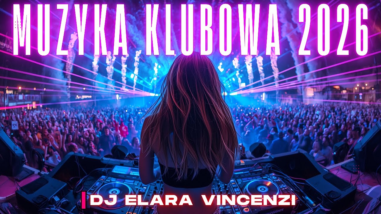 Polski Club Mix 2026🔥 Najlepsza Muzyka Imprezowa, EDM & Dance Party 🔥 Europejski Vibe