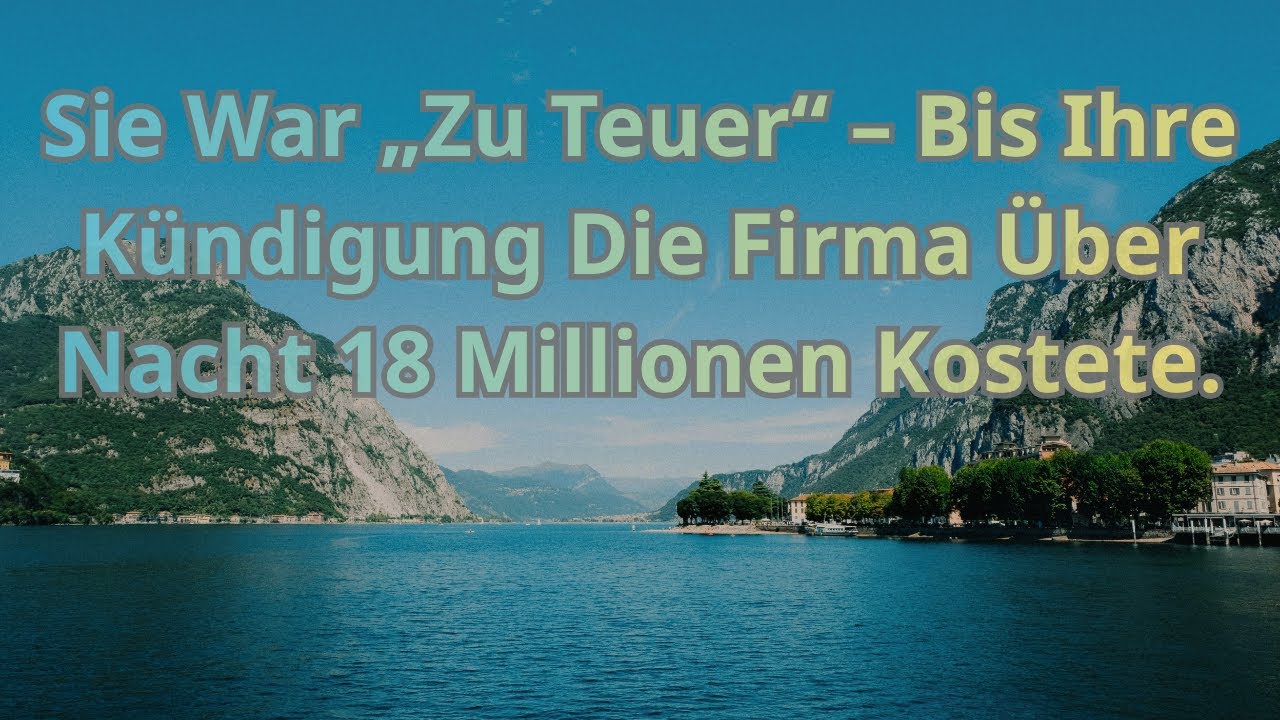 Sie War „Zu Teuer“ – Bis Ihre Kündigung Die Firma Über Nacht 18 Millionen Kostete
