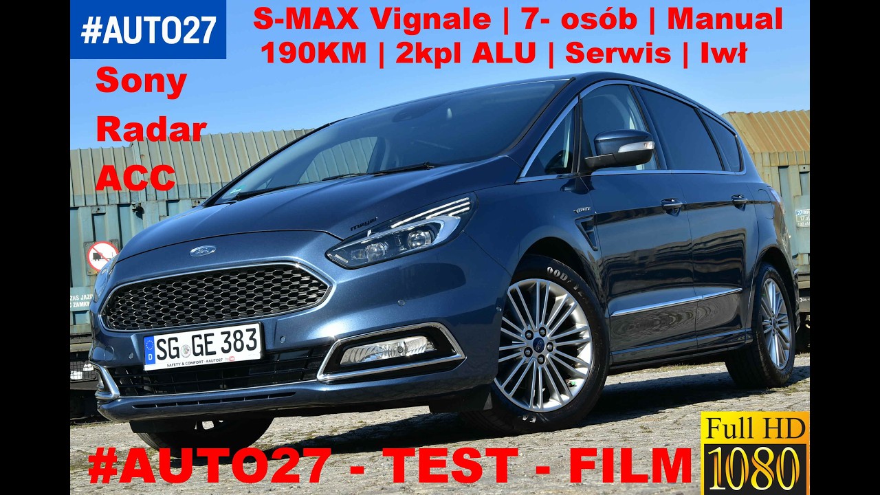 #AUTO27 - #PREZENTACJA #TEST - Ford S-MAX Vignale. #7-os&oacute;b #190KM 400NM #MANUAL  #2019r. TOP. ASO