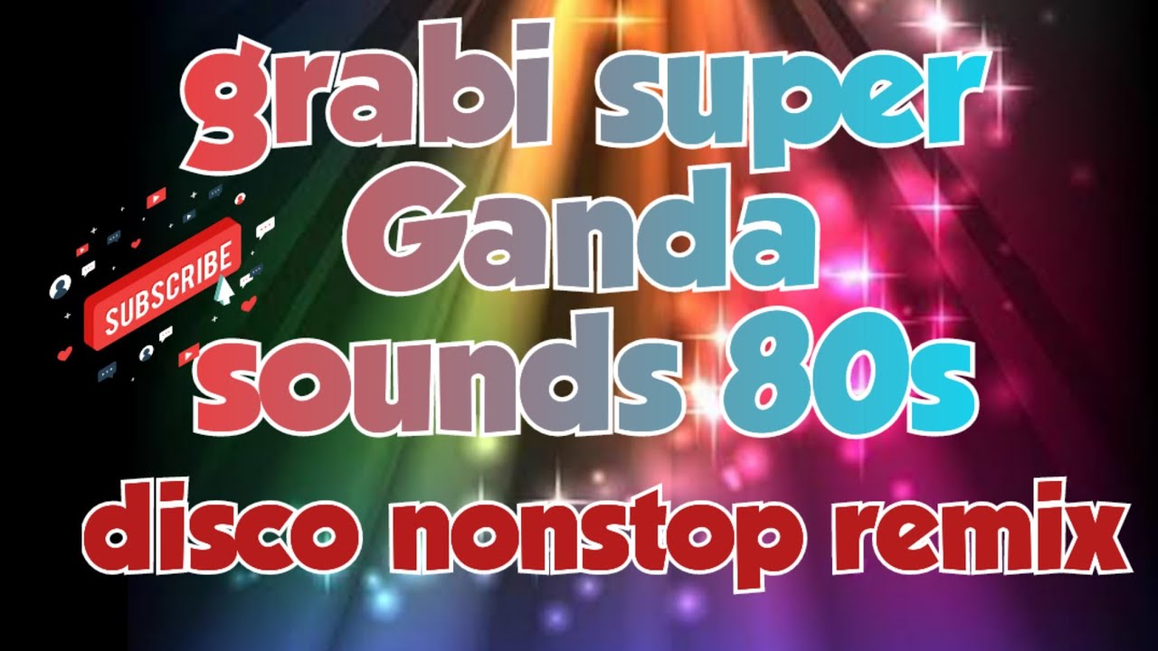grabi super Ganda Ang sounds 80s disco nonstop remix