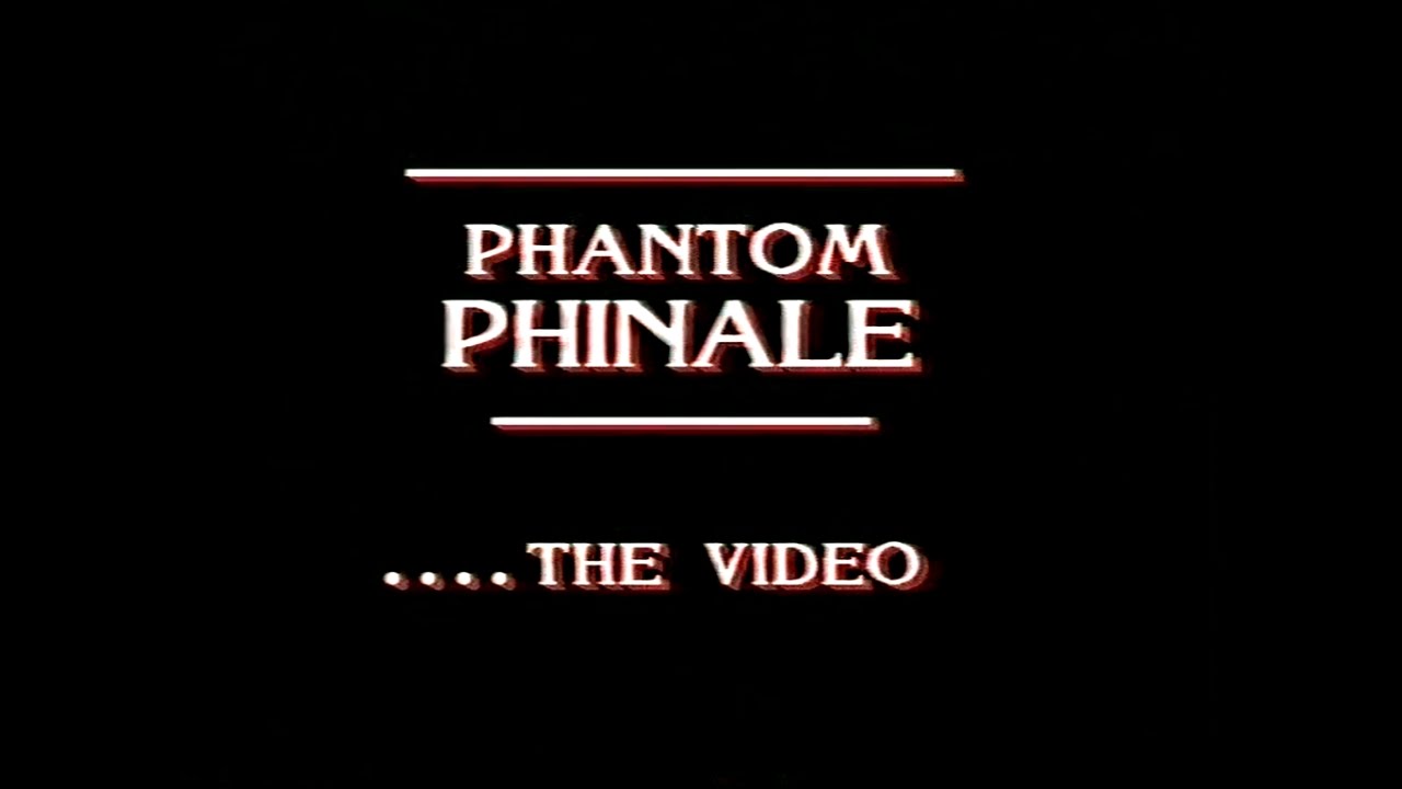 Phantom Phinale... The Video