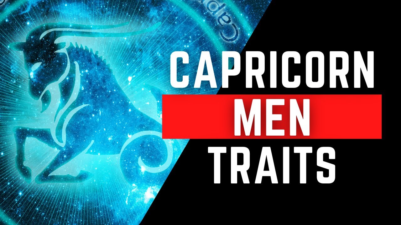 Capricorn Men Traits The Good, The bad, and the Sexy
