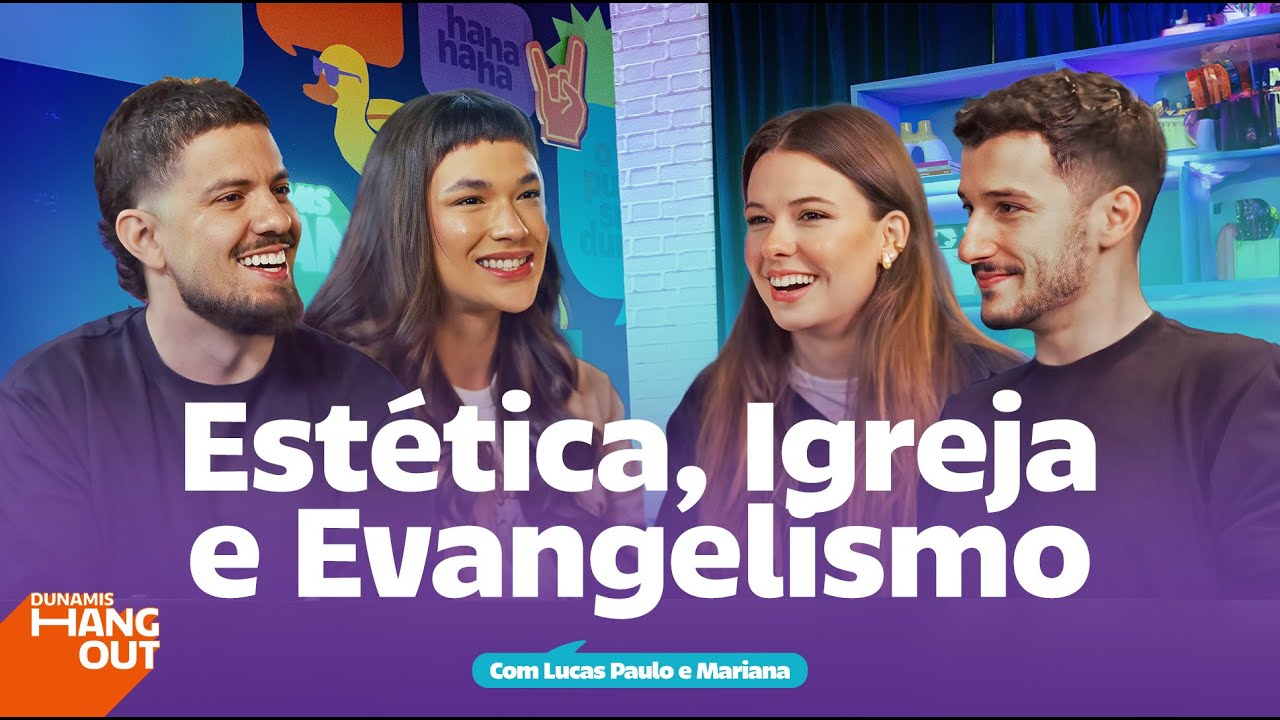 Estética, Igreja e Evangelismo Com Lucas Paulo e Mariana | EP 120.