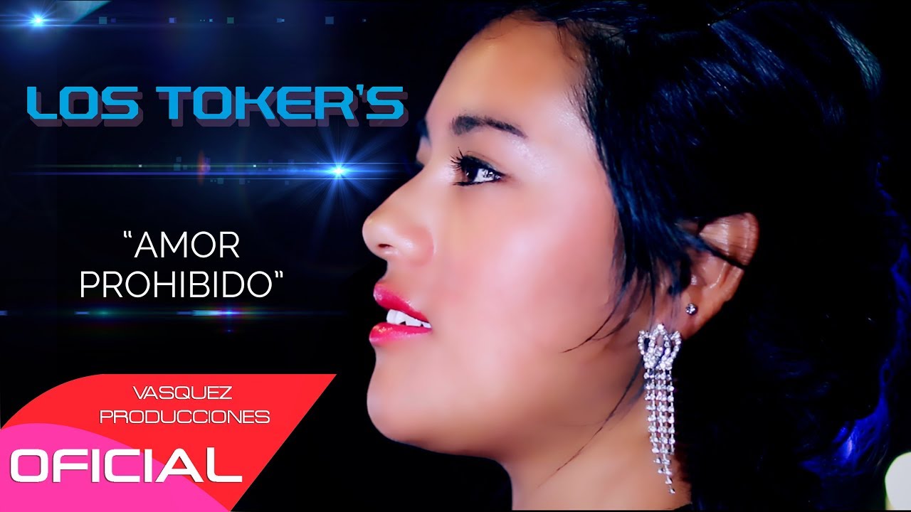 LOS TOKER`S ► Amor prohibido ♪ (Video Oficial 2018)✓