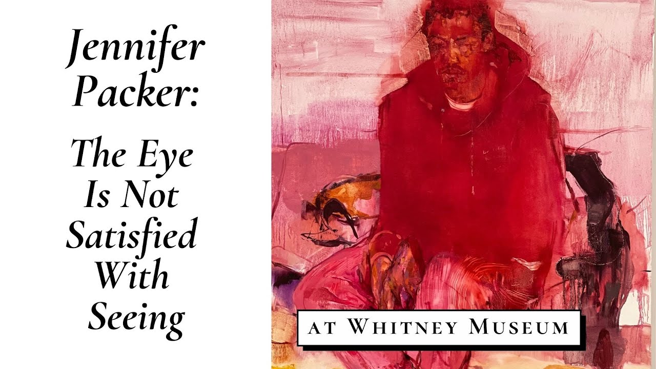 Exhibition tour | Jennifer Packer: The Eye Is Not Satisfied With Seeing | Whitney Museum