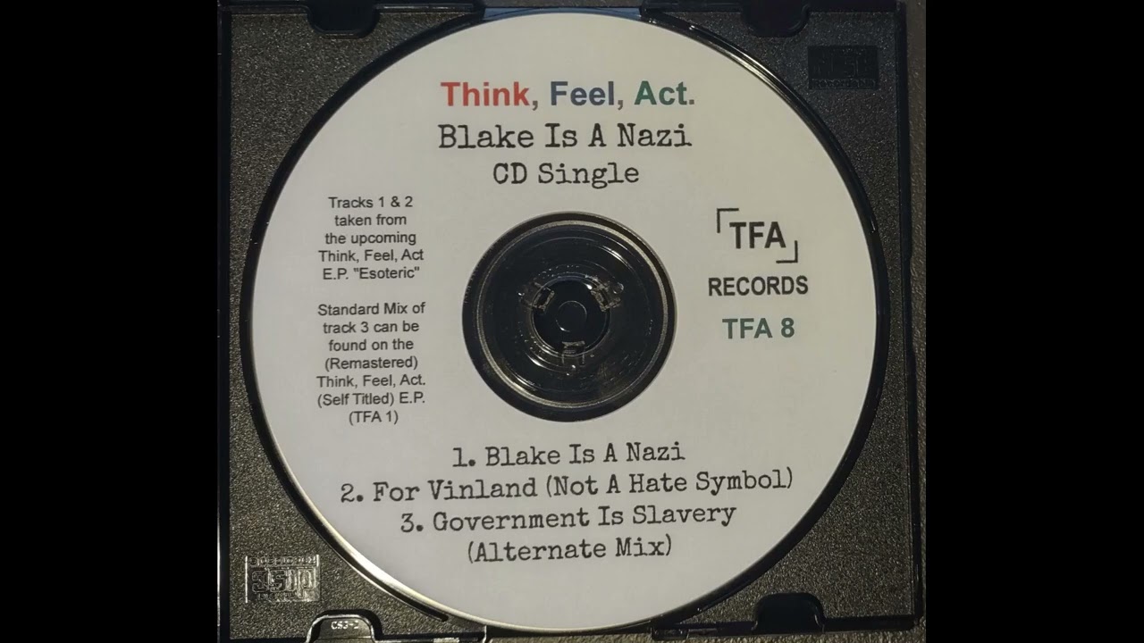 Think Feel Act. - Blake Is A Nazi (Full *out of print* CD Single)