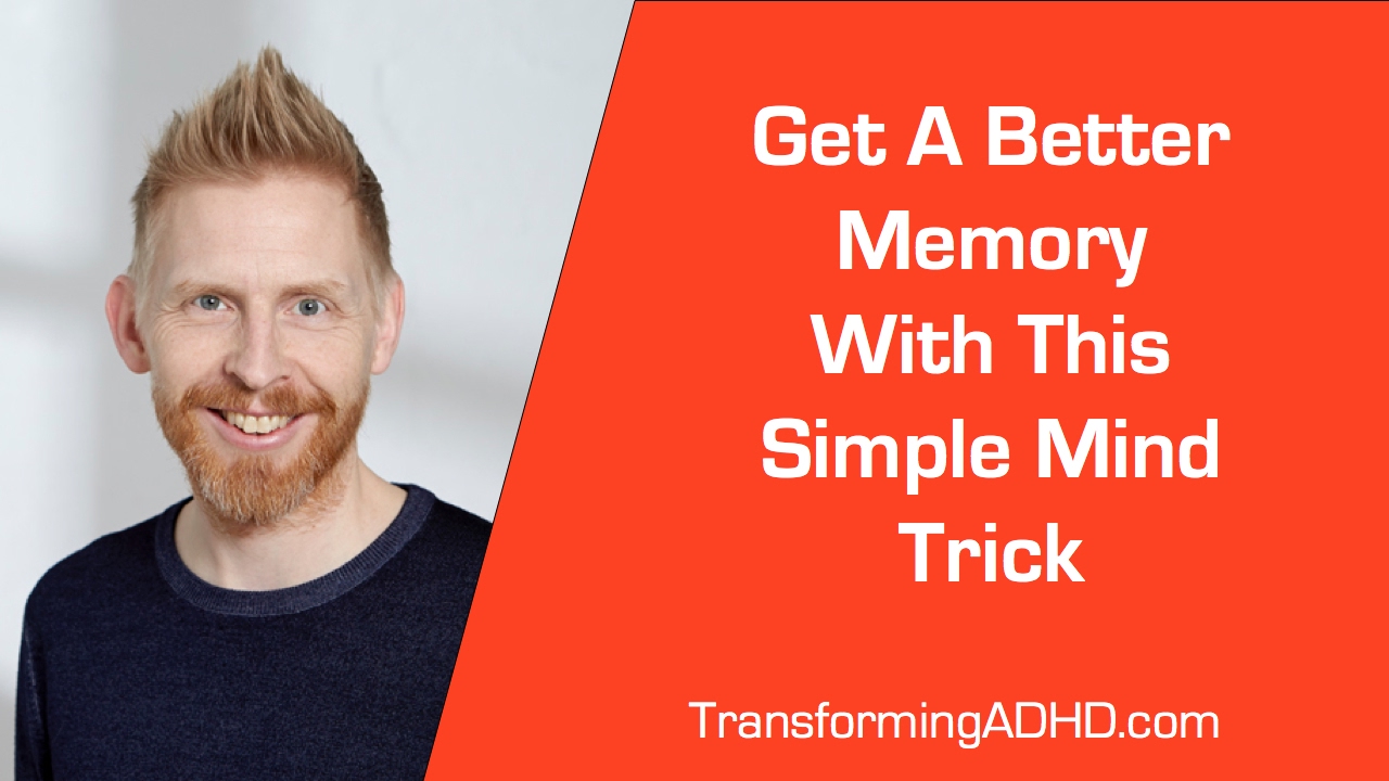 ADHD: This Is How You Get A Better Memory - Simple Mind Strategy