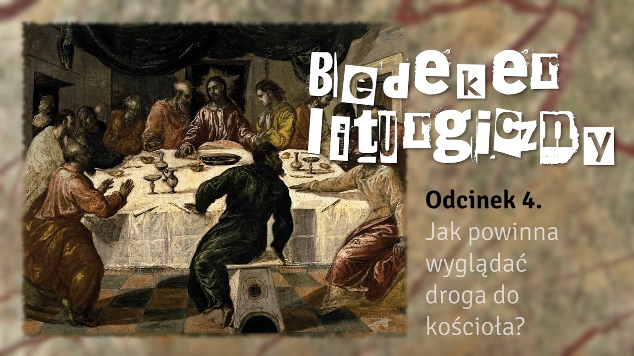 Bedeker liturgiczny (004) - Jak powinna wyglądać droga do kościoła?