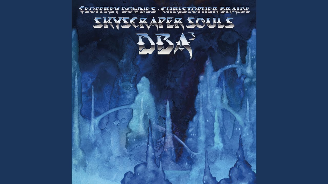 Skyscraper Souls (feat. Chris Braide & Geoff Downes)