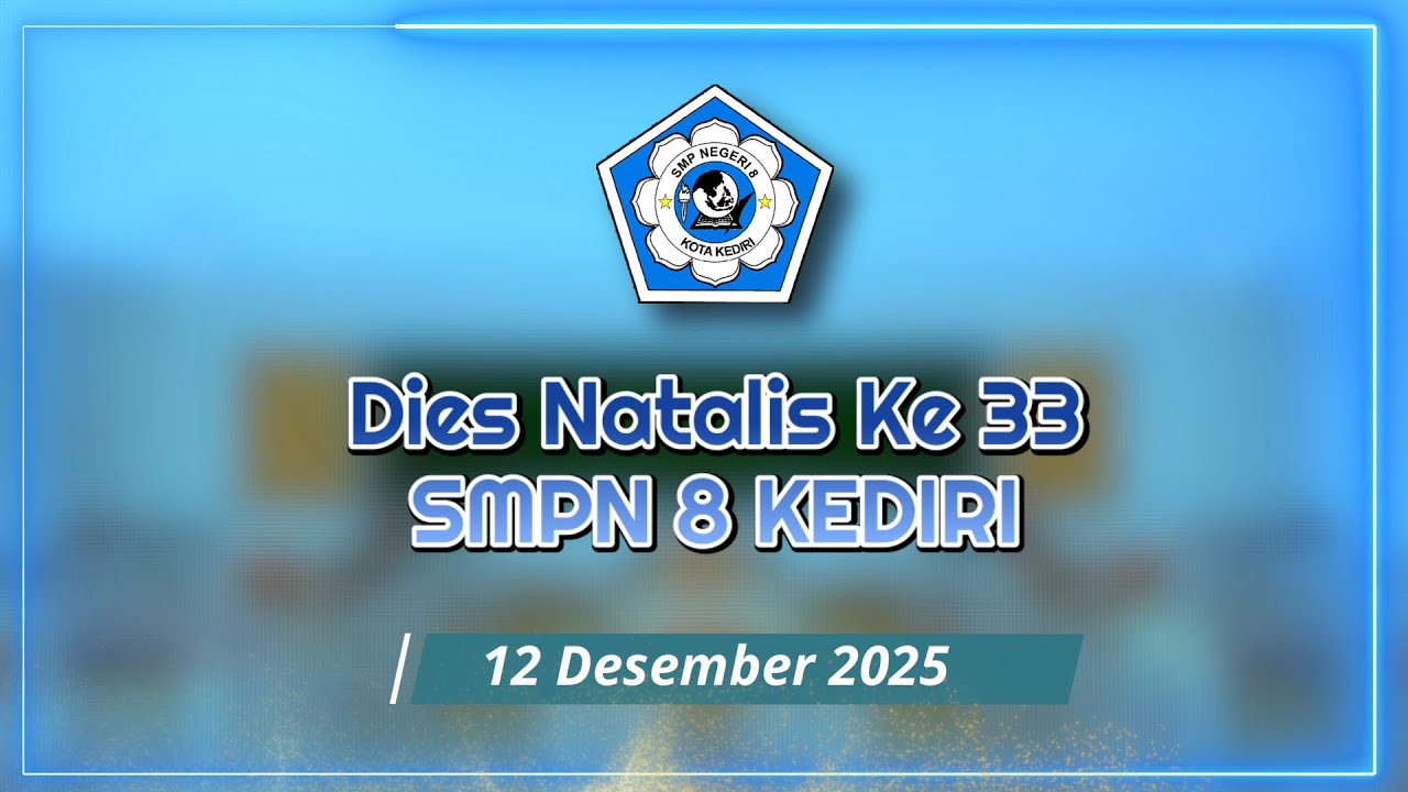 Dies Natalis Ke 33 SMP Negeri 8 Kota Kediri II 12 Desember 2025