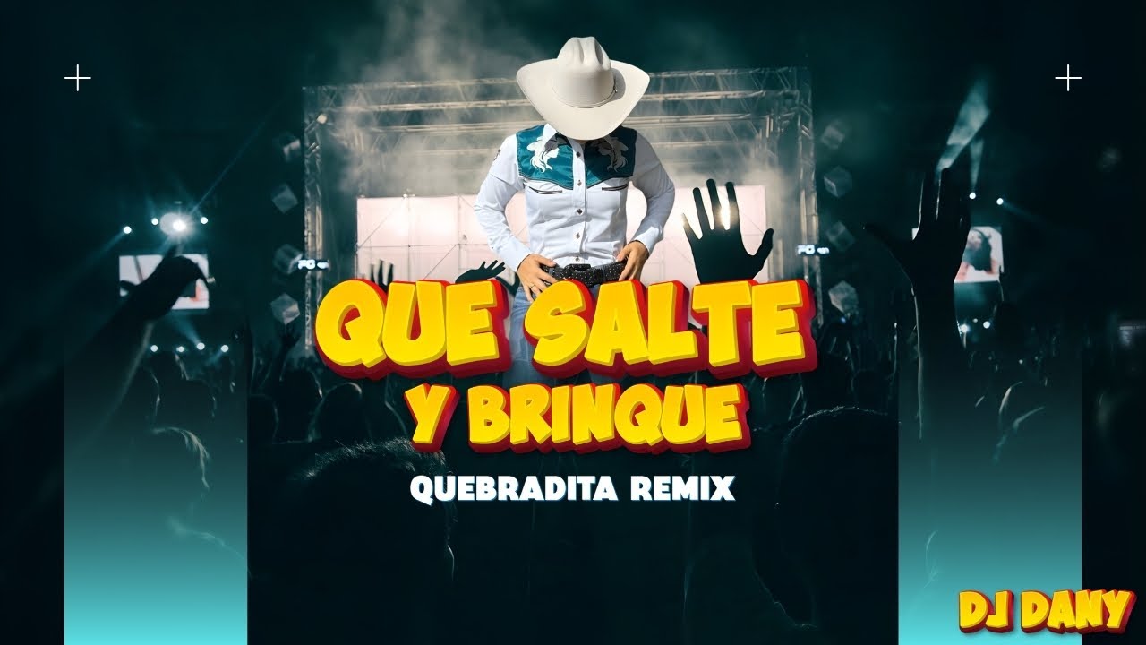 QUE SALTE Y BRINQUE - Quebradita Remix 2025