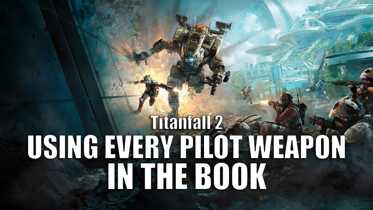 Titanfall 2: Using Every Pilot Weapon