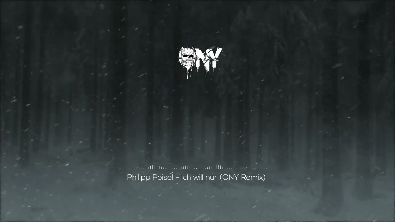 Philipp Poisel - Ich will nur (ONY Remix)