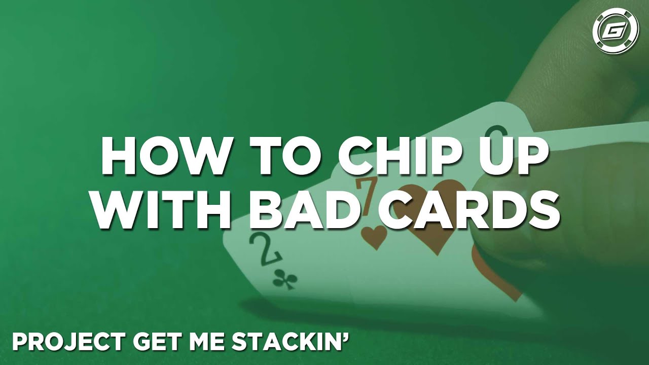 How To Chip-Up in Poker Tournaments With Bad Cards