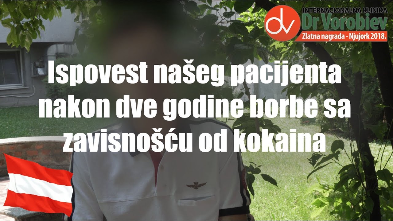 Kako mi je Klinika Dr Vorobjev pomogla da izlečim ekstremnu zavisnost od kokaina