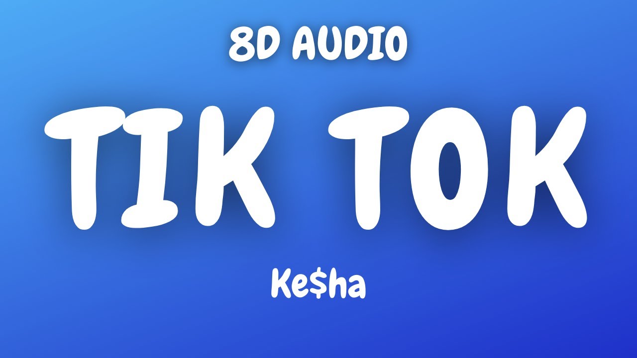 Ke$ha - TiK ToK  (8D AUDIO)🎧