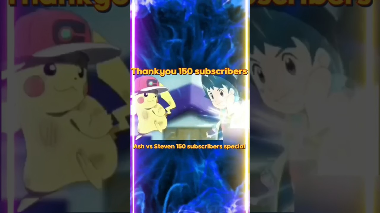Ash vs Steven Pikachu vs Metagross ||150 subscribers special short 
