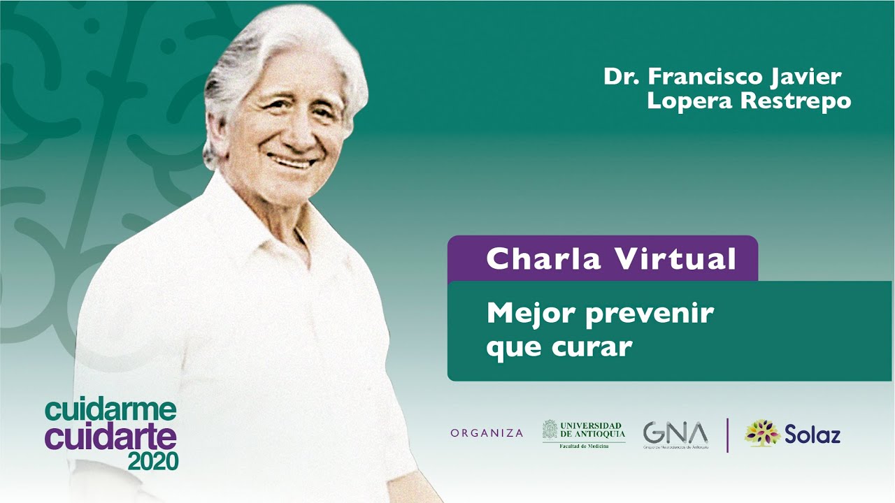 Charla   Mejor prevenir que curar con el Dr Francisco Lopera