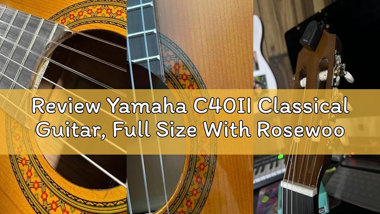 Review Yamaha C40II Classical Guitar, Full Size With Rosewood Fingerboard and Bridge, Natural
