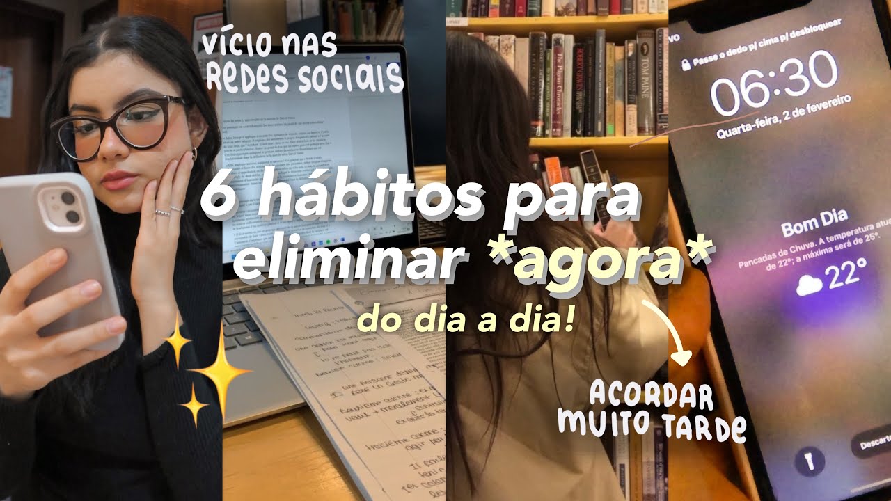 6 hábitos que você precisa eliminar *agora* da sua rotina❌| o último é o mais importante.