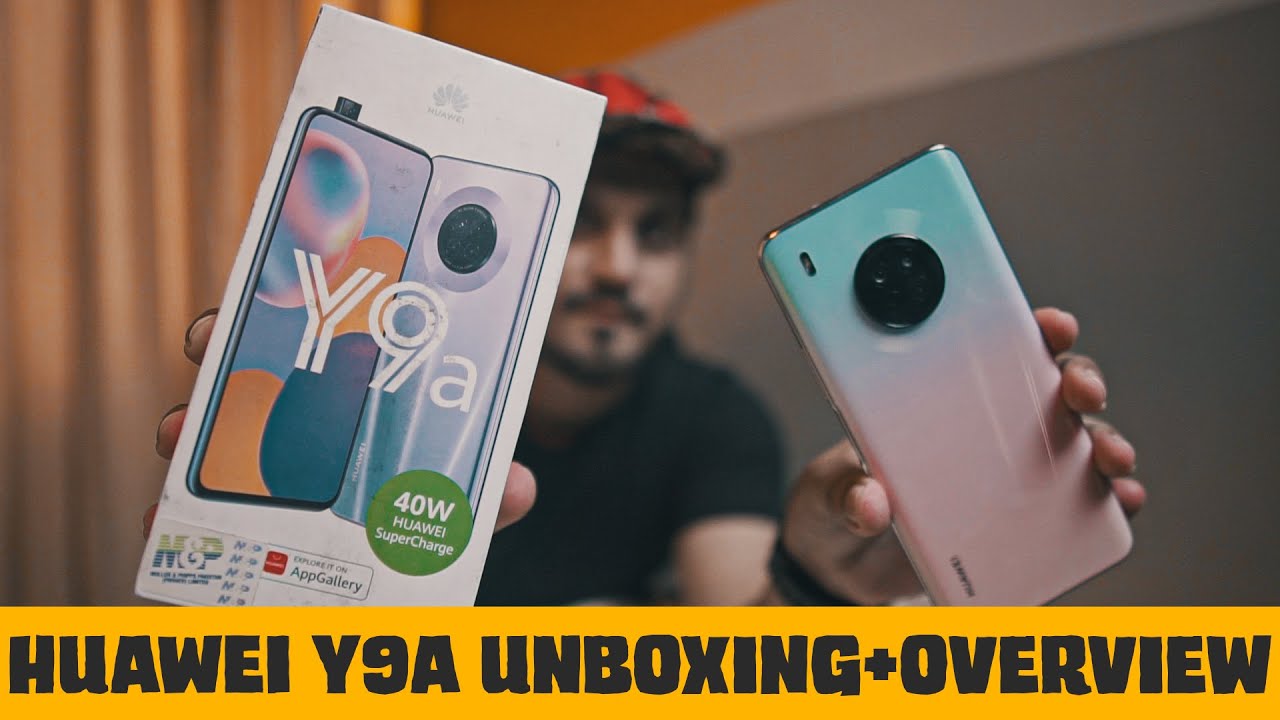 HUAWEI Y9a Unboxing + Overview | LCA | Mansoor Qureshi MAANi