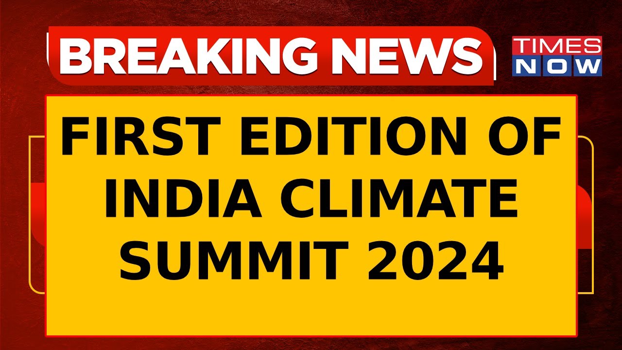 Impact Of Climate Crisis In India, 1st Edition Of India Climate Summit 2024 By Times Network | News
