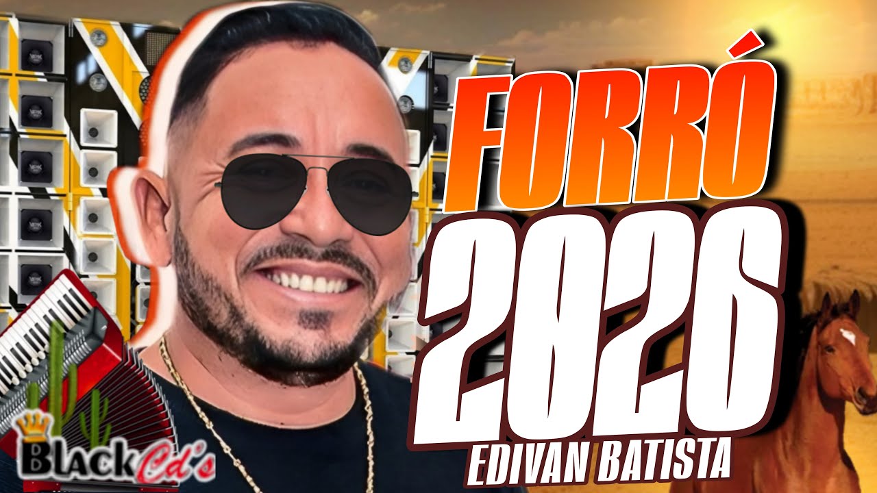 FORROZÃO EDIVAN BATISTA ATUALIZADO 2025 - XOTE INTERIOR MEDIOS GRAVES LAPADA FORRO DE VAQUEJADA 2025