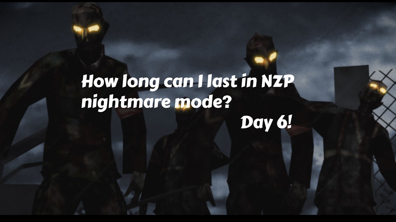 How long can I last in NZP nightmare mode? Day 6!