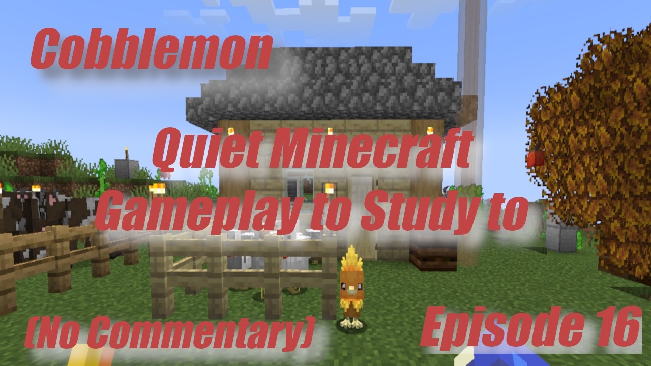 [16] Quiet Minecraft Gameplay to Study to [No commentary] [Cobblemon]