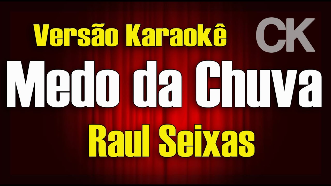 Raul Seixas - Medo da chuva - Karaokê