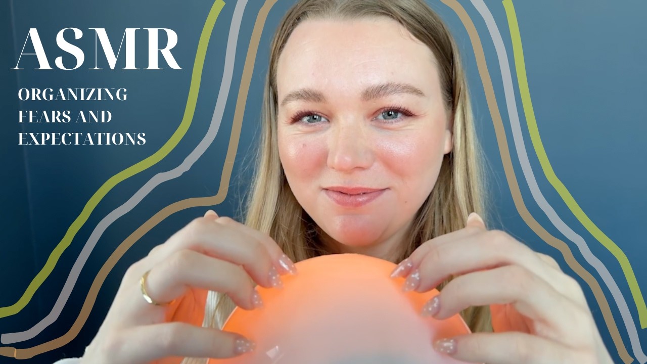ASMR ✨ Organizing Your Fears and Expectations (Affirmations, Personal Attention)
