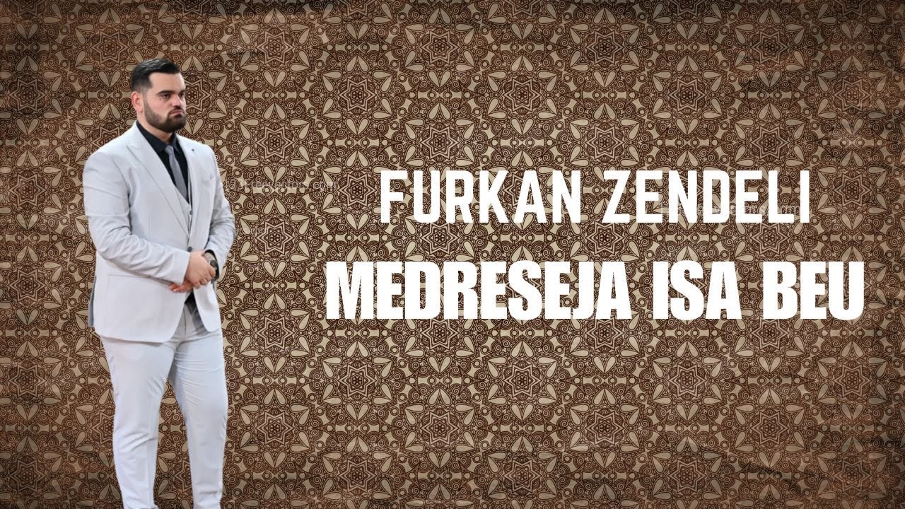 Furkan Zendeli - Medreseja Isa Beu (Official Video)