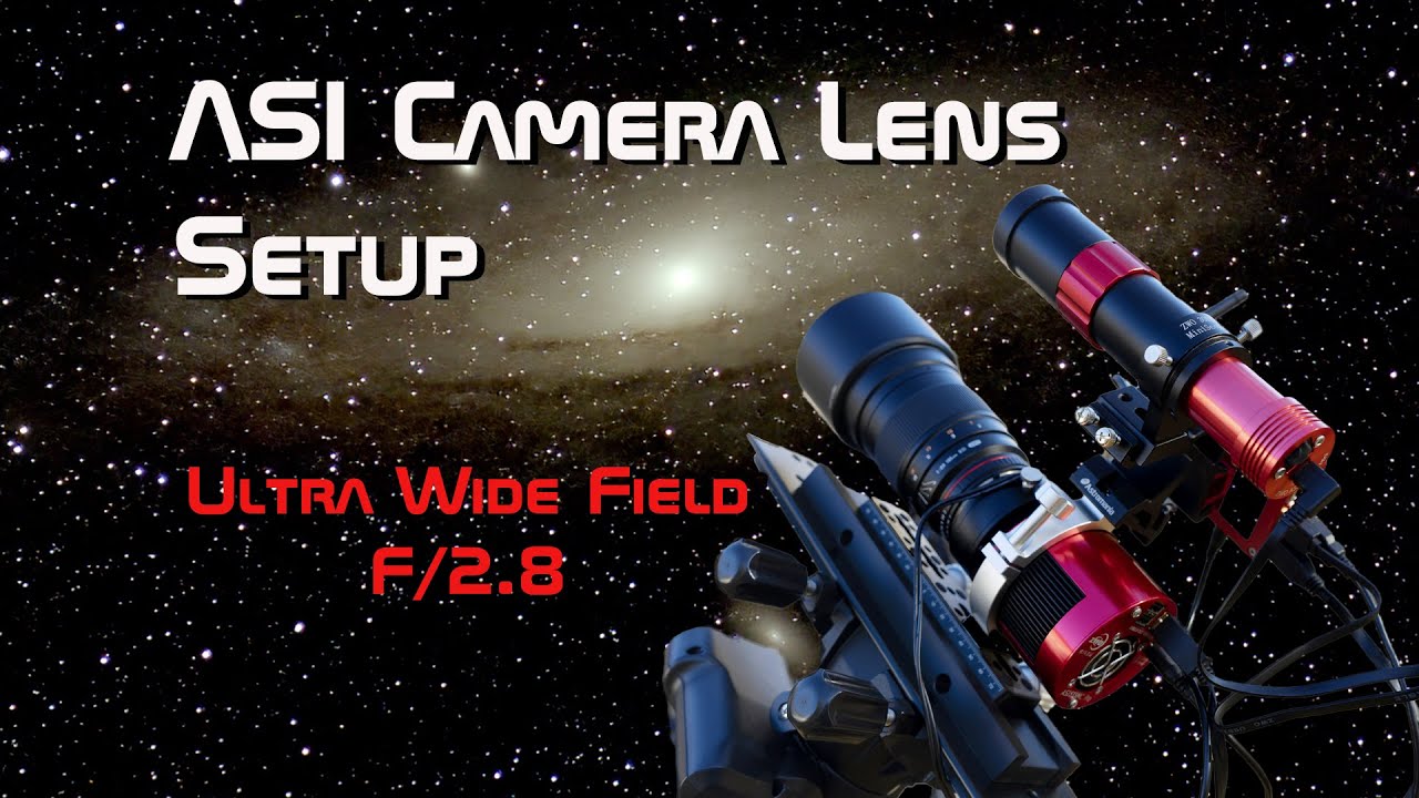 ASI Camera Lens Setup - Ultra Wide Field