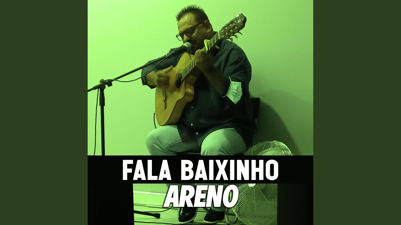 fala baixinho areno