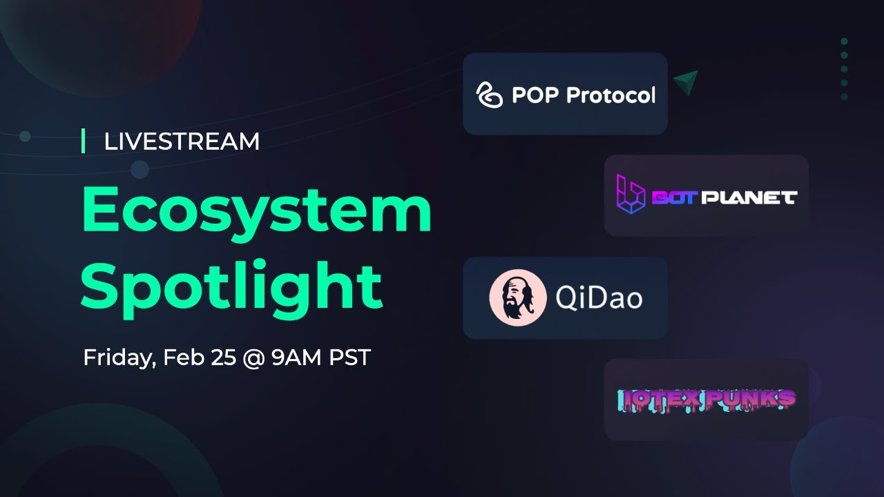 IoTeX Ecosystem Spotlight || POP Protocol, QiDAO, Bot Planet, IoTeXPunks