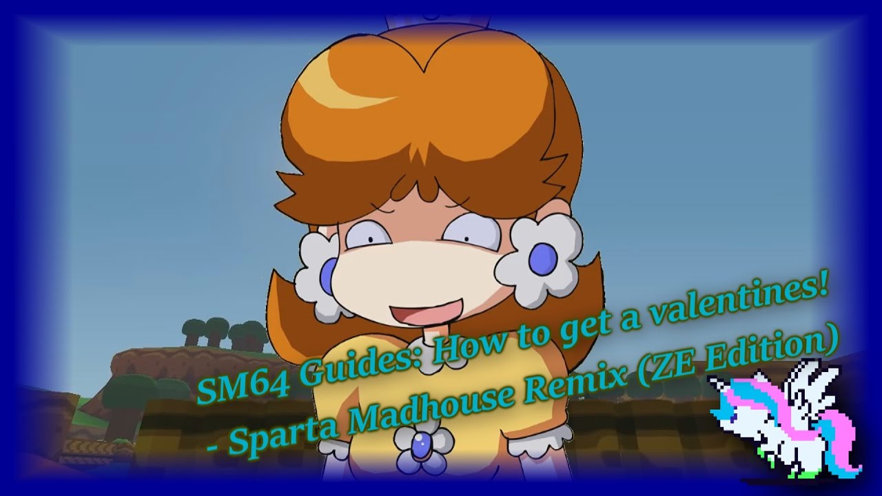 SM64 Guides: How to get a valentines! - Sparta Madhouse Remix (ZE Edition)