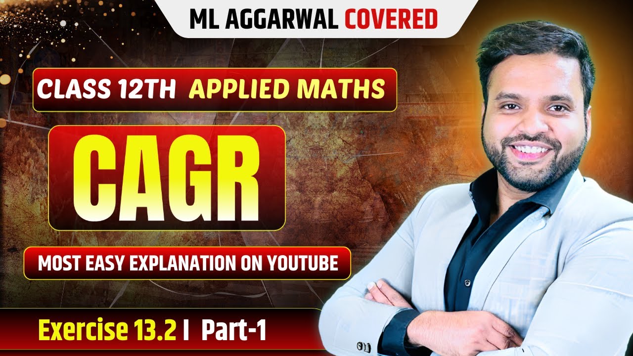 Chapter 13 CAGR Boards 2026 | Applied Maths Class 12 | CA Ankush Raj | Sri Kautilya